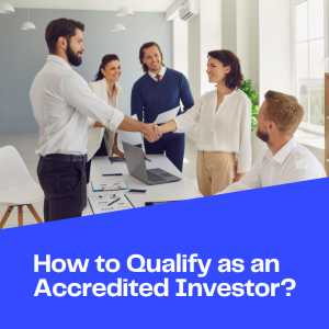 Read more about the article How to Qualify as an Accredited Investor