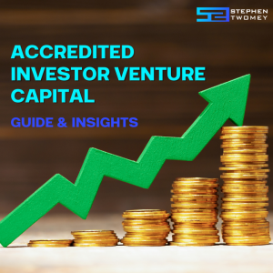 Read more about the article Accredited Investor Venture Capital: Guide & Insights